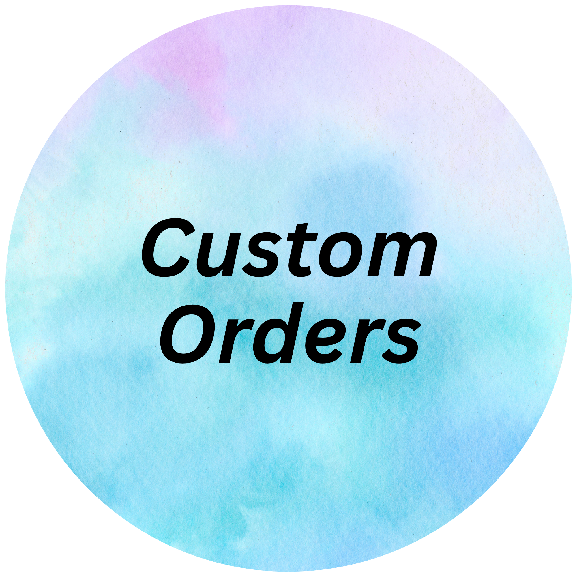 Custom orders